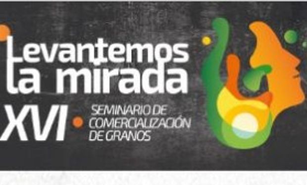 “Levantemos la mirada” a un nuevo Seminario de Comercialización de Granos